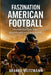 Faszination American Football: Warum das Spiel die Herzen weltweit begeistert! by Branko Weitzmann