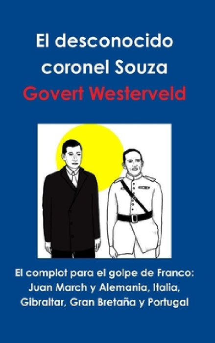 El Complot Para El Golpe De Franco by Govert Westerveld