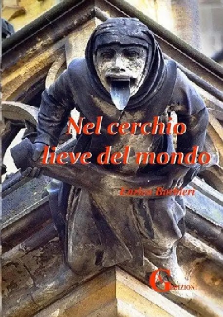 Nel cerchio lieve del mondo by Enrico Barbieri