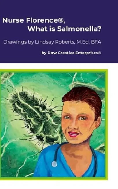 Nurse Florence(R), What is Salmonella? by Michael Dow, Lindsay Roberts