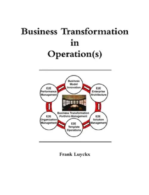 Business transformation in operation (s) by Frank Luyckx