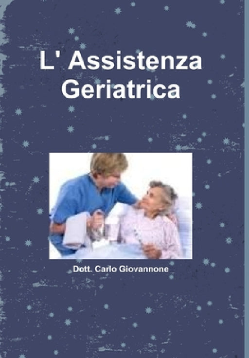 L' Assistenza Geriatrica by Dott Carlo Giovannone