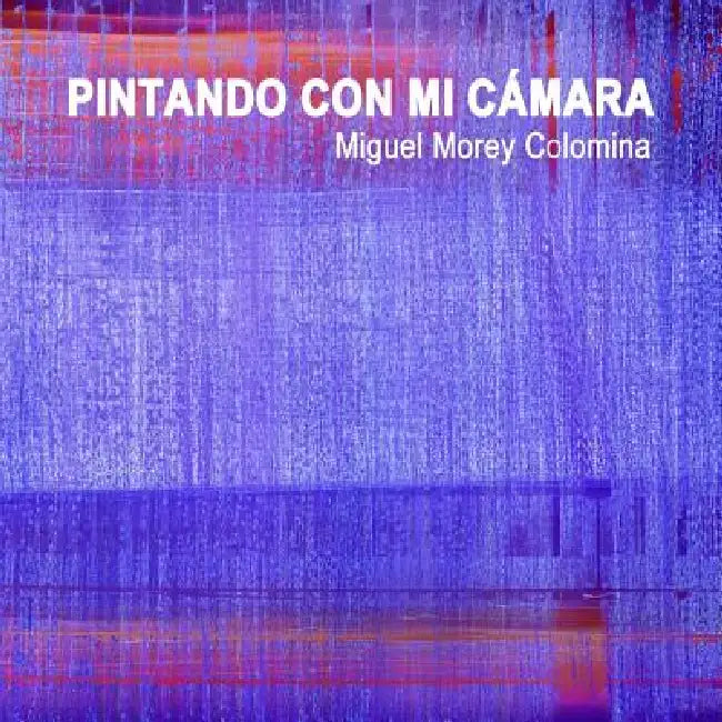 Pintando con mi cámara by Miguel Morey Colomina