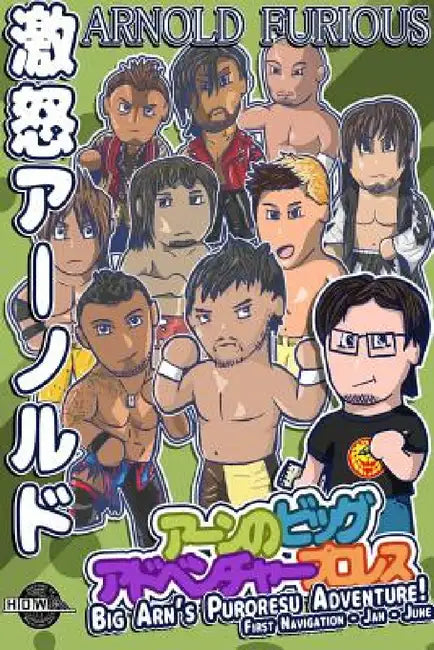 Big Arn's Puroresu Adventure 2014: First Navigation by James Dixon, Arnold Furious, Benjamin Richardson