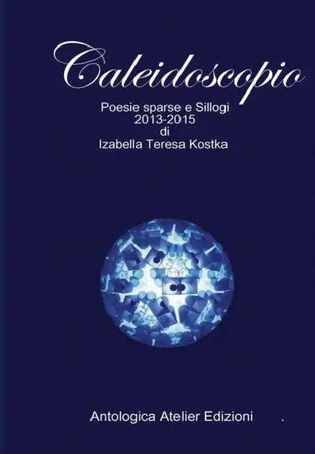 Caleidoscopio by Izabella Teresa Kostka