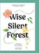 The Wise Silent Forest: Enter Quietly to Discover the Magic and Wonder by Allan Werthan, Kajsa Ceder, Kajsa Ceder