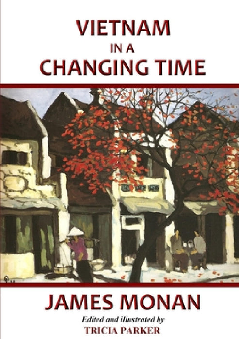 Vietnam in a Changing Time by James Monan