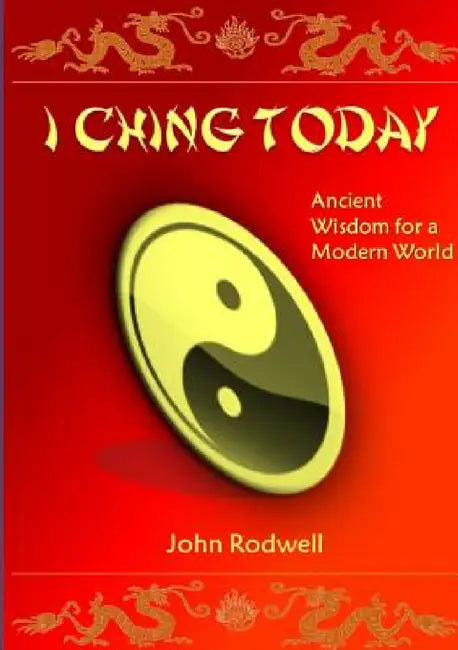 I Ching Today by John Rodwell