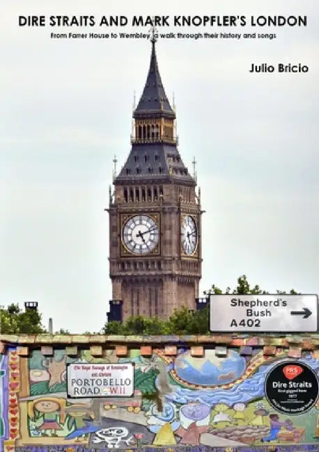 Dire Straits and Mark Knopfler's London by Julio Bricio