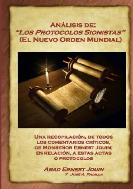 Análisis de: "Los Protocolos Sionistas" (El Nuevo Orden Mundial) by José A. Padilla