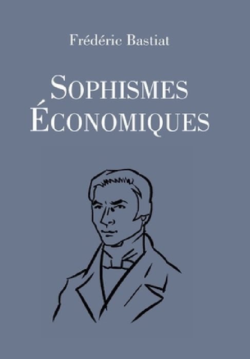 Sophismes économiques by Frédéric Bastiat