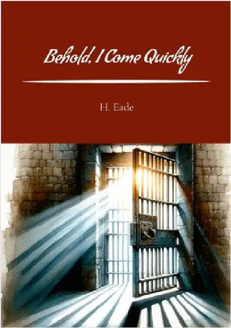 Behold, I Come Quickly by Eade, H.