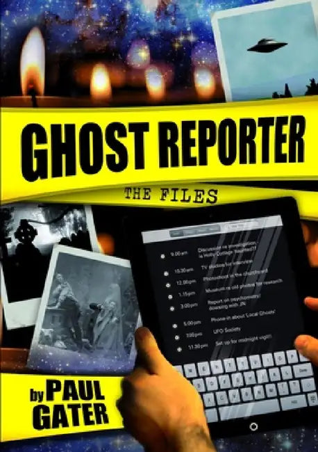 Ghost Reporter: The Files by Paul Gater