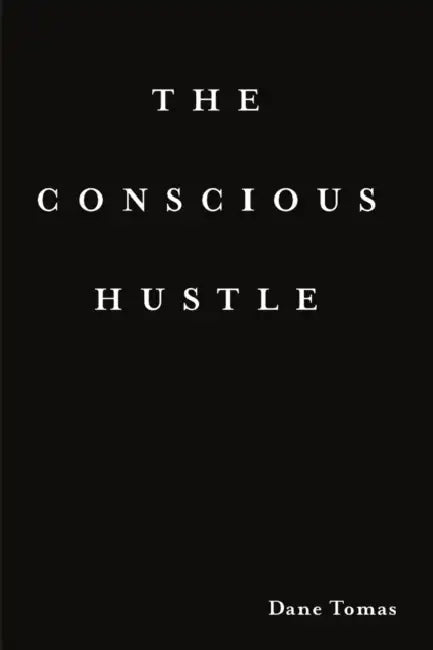 The Conscious Hustle (paperback) by Dane Tomas