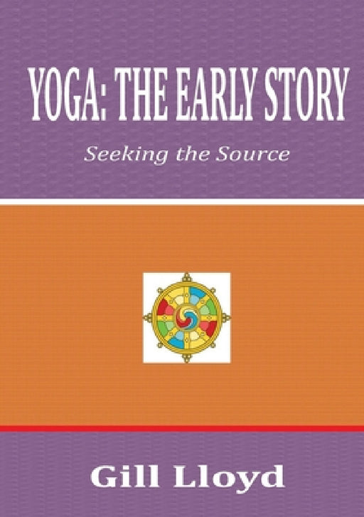 Yoga: The Early Story by Gill Lloyd