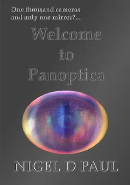 Welcome to Panoptica by Nigel D. Paul
