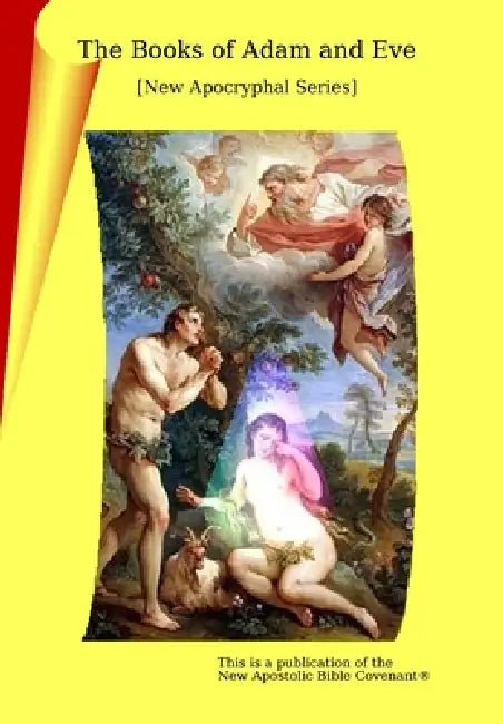 The Books of Adam and Eve by Apostle Arne