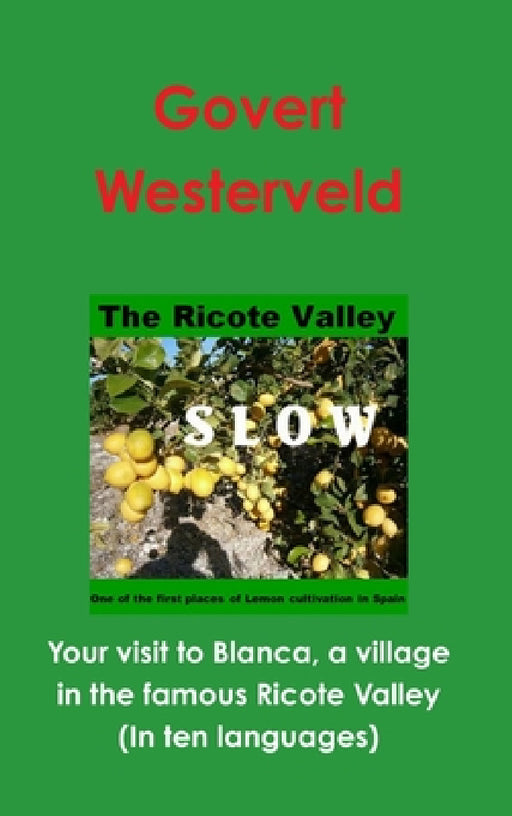 Your visit to Blanca, a village in the famous Ricote Valley by Govert Westerveld