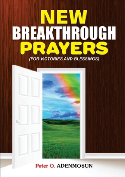 New Breakthrough Prayers by Reverend Peter O. Adenmosun