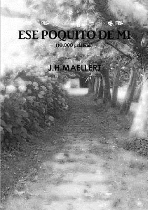 ESE POQUITO DE MI(10.000 palabras) by J. H. Maellert