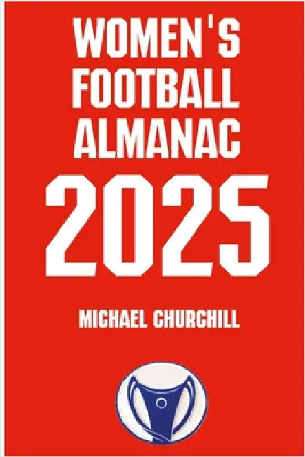 Women's Football Almanac 2025 by Churchill, Michael