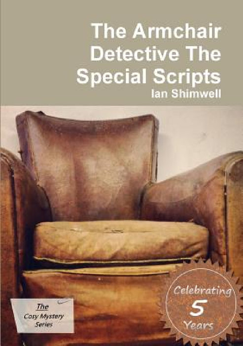 The Armchair Detective The Special Scripts by Ian Shimwell