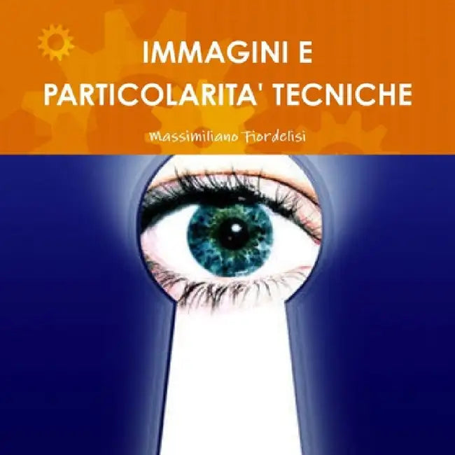 Immagini e Particolarità' tecniche by Massimiliano Fiordelisi