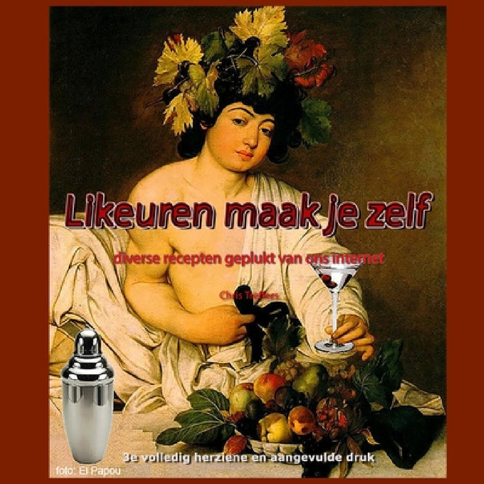 Likeuren maak je zelf by Chris Treffers