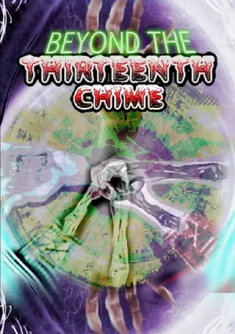 Beyond the Thirteenth Chime by Thirteen O'Clock Press