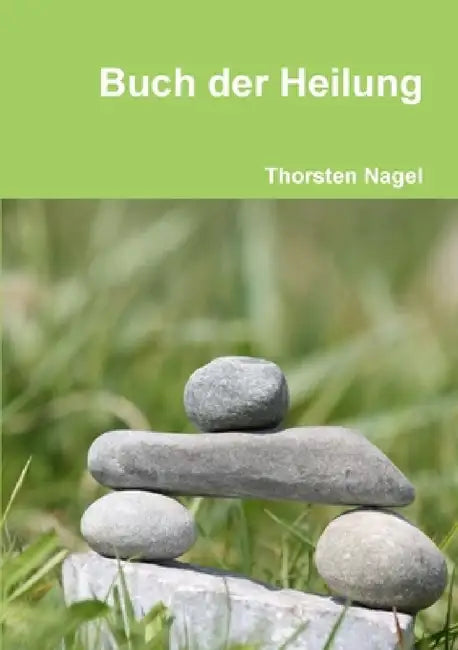 Buch der Heilung by Thorsten Nagel