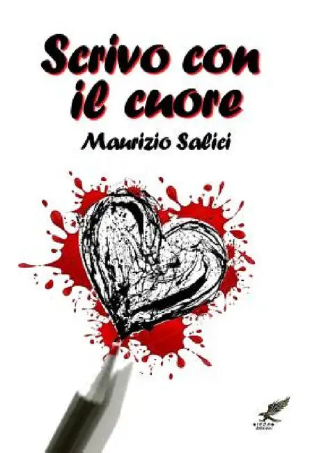 Scrivo con il cuore by Maurizio Salici