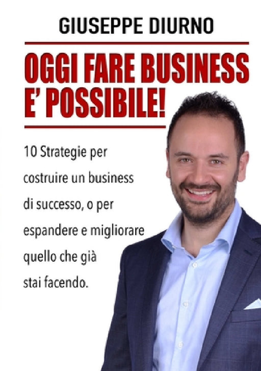 Oggi Fare Business E' Possibile! by Giuseppe Diurno