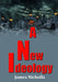 A New Ideology by James Nicholls