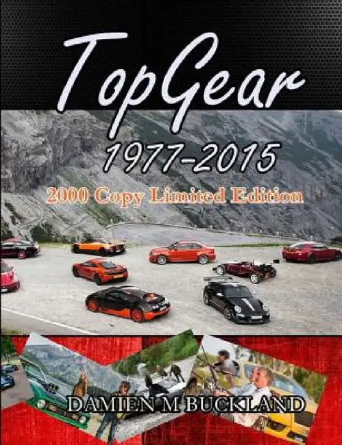 Top Gear; 1977 - 2015; 2000 Copy Limited Edition by Damien Buckland