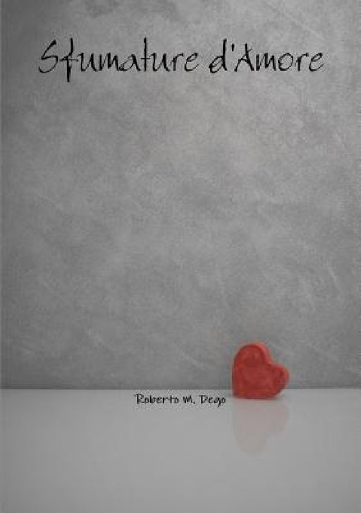 Sfumature d'Amore by Roberto M. Dego