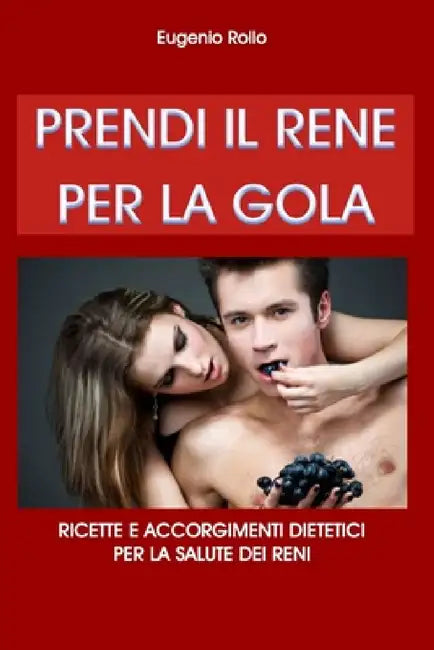 Prendi il rene per la gola by Eugenio Rollo