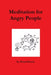 Meditation for Angry People by Pearl Howie