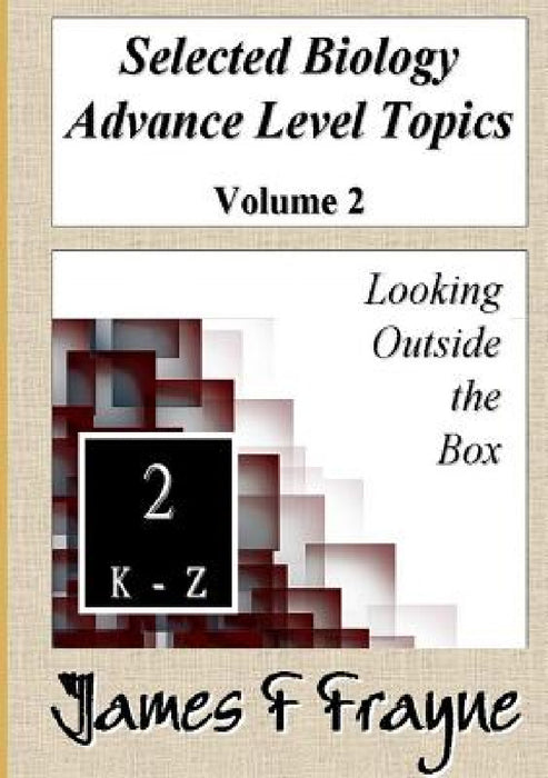 Selected Biology Advance Level Topics (Volume 2) by James F. Frayne