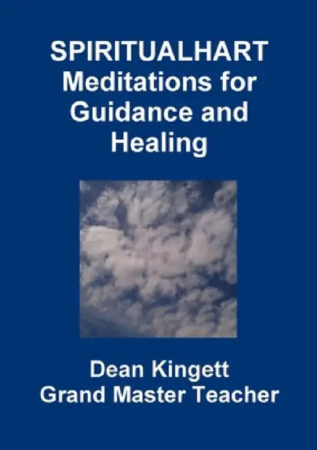 Spiritual Hart Healing Meditations by Dean Kingett