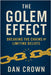 The Golem Effect: Breaking the Chains of Limiting Beliefs by Crown, Dan