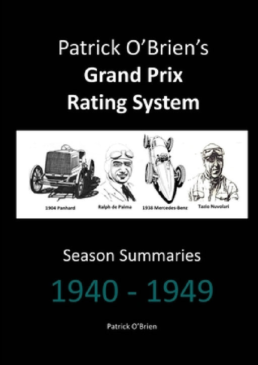 Patrick O'Brien's Grand Prix Rating System: Season Summaries 1940-1949 by Patrick O'Brien