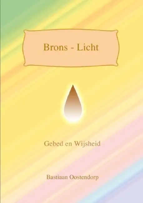 Brons Licht by Bastiaan Oostendorp