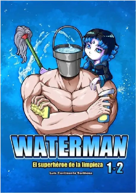 WATERMAN 1-2 (Español): El superhéroe de la limpieza by Continente Sariñena, Luis