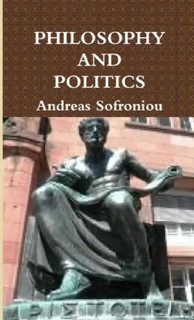 Philosophy and Politics by Andreas Sofroniou