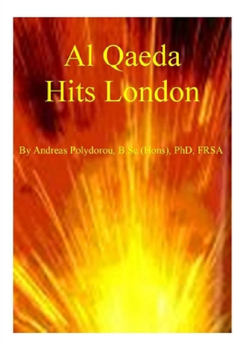 Al Qaeda Hits London by Andreas Polydorou