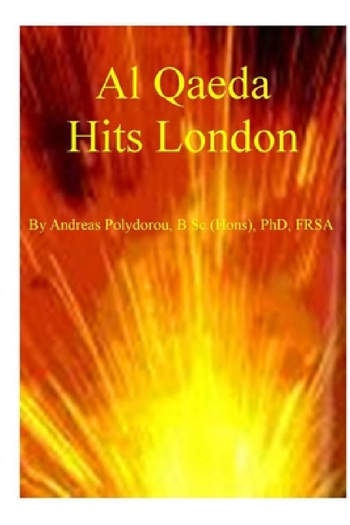 Al Qaeda Hits London by Andreas Polydorou