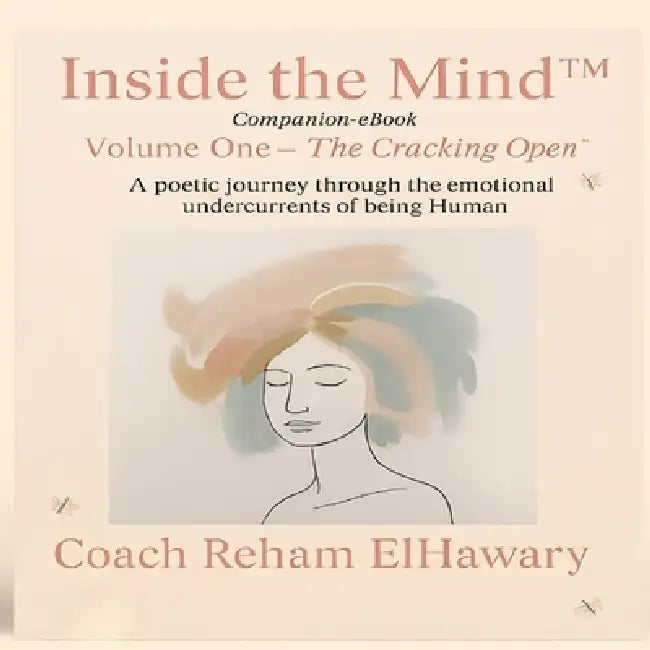 Inside The Mind: Volum One- The Cracking Open by Coach Riham Elhawary