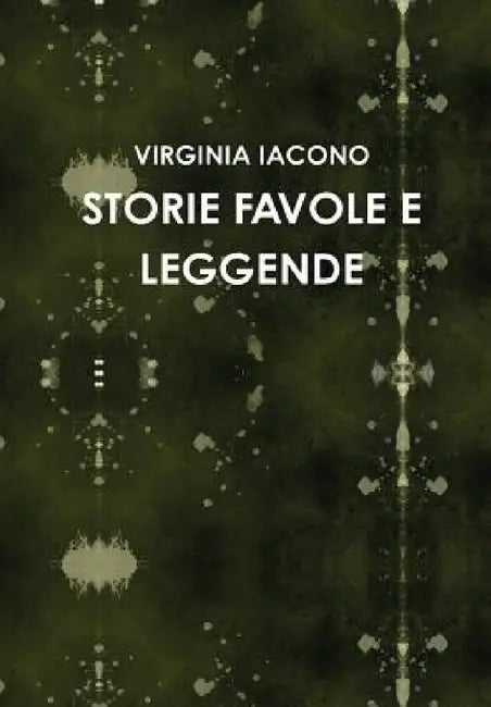 Storie Favole E Leggende by Virginia Iacono