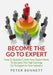 Become The Go To Expert by Peter Bennett