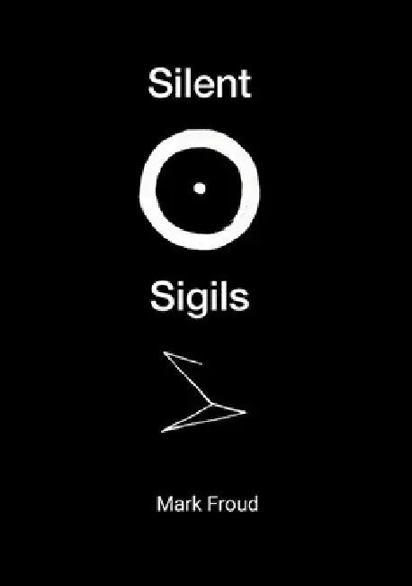Silent Sigils by Mark Froud, Liz Froud